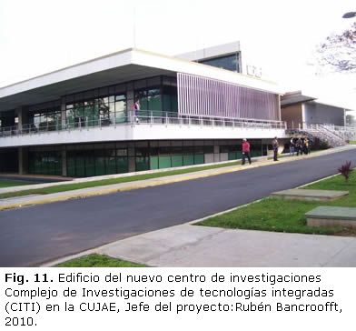 Fig.11. Edificio del nuevo centro de investigaciones Complejo de Investigaciones de tecnologías integradas (CITI) en la CUJAE, Jefe del proyecto:Rubén Bancroofft, 2010.jpg
